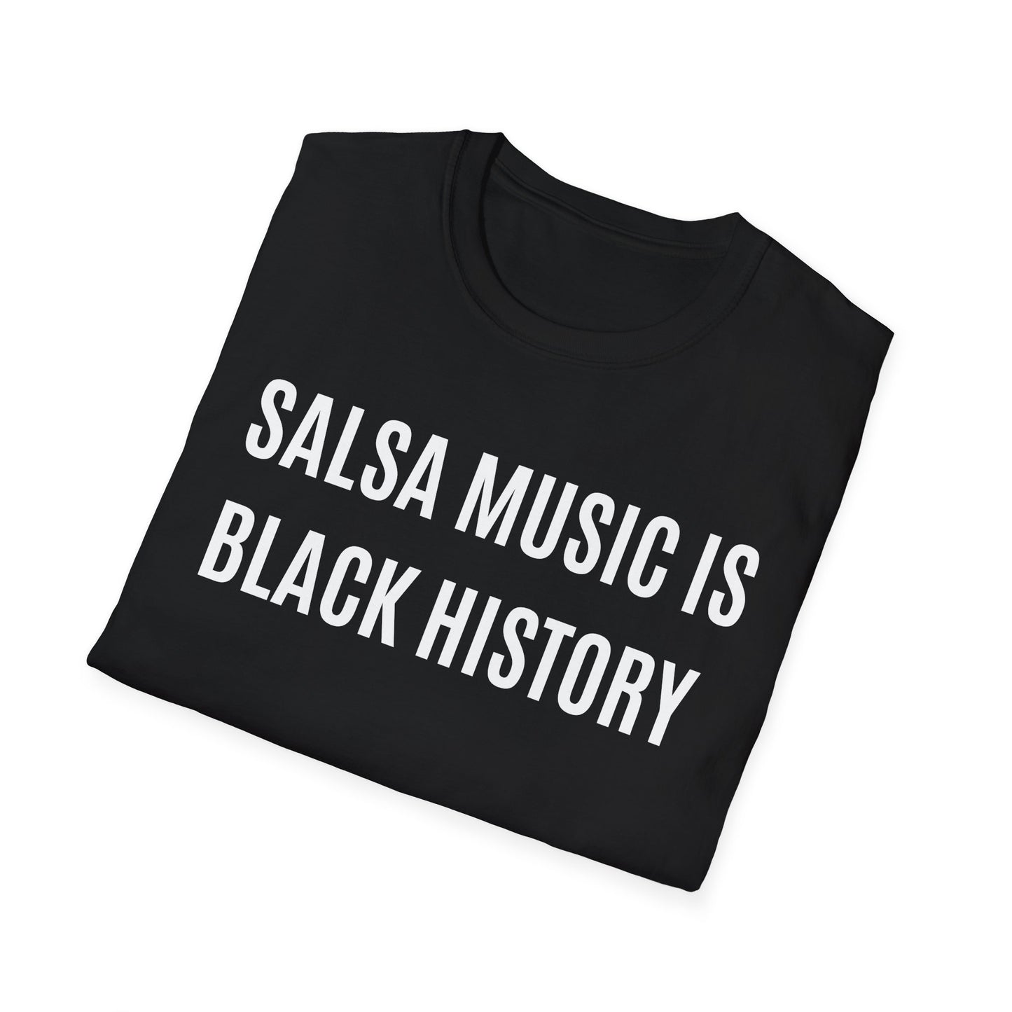 "Salsa Music is Black History" Unisex Soft-Style T-Shirt in Black